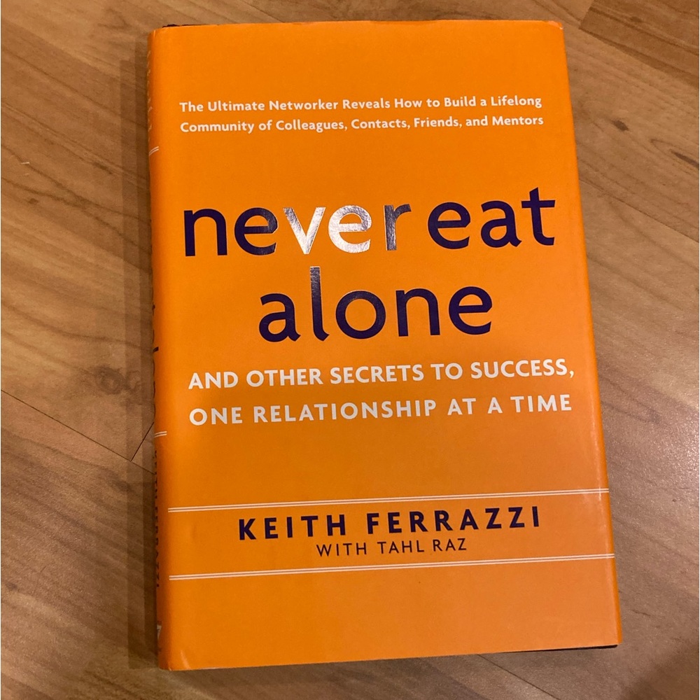 Never Eat Alone and Other Secrets to Success Hardcover Book by Kieth Fer…